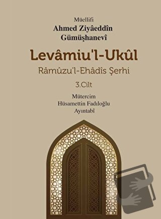 Levamiu'l Ukül Ramuzu’l- Ehadis Şerhi 3.Cilt (Ciltli) - Ahmed Ziyaeddi