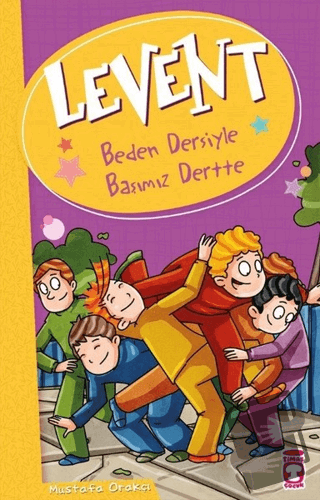 Levent - Beden Dersiyle Başımız Dertte - Mustafa Orakçı - Timaş Çocuk 