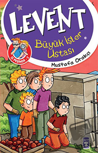 Levent İz Peşinde 2 : Büyük İşler Ustası - Mustafa Orakçı - Timaş Çocu