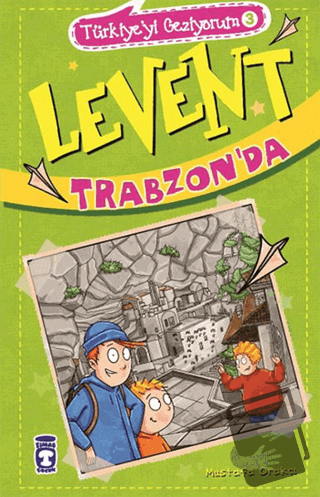 Levent Trabzon'da - Türkiye'yi Geziyorum 3 - Mustafa Orakçı - Timaş Ço