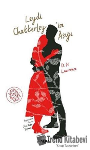 Leydi Chatterley’in Aşığı - David Herbert Richards Lawrence - Alfa Yay