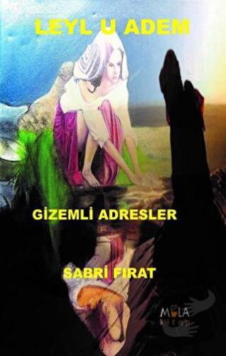 Leyl u Adem Gizemli Adresler - Sabri Fırat - Mola Kitap - Fiyatı - Yor