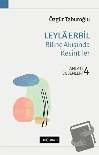 Leyla Erbil - Bilinç Akışında Kesintiler - Özgür Taburoğlu - Doğu Batı