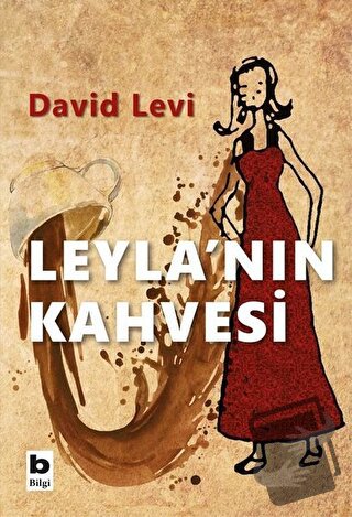 Leyla’nın Kahvesi - David Levi - Bilgi Yayınevi - Fiyatı - Yorumları -