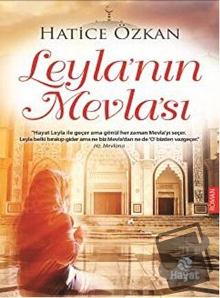 Leyla’nın Mevla’sı - Hatice Özkan - Hayat Yayınları - Fiyatı - Yorumla