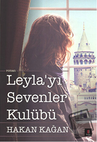 Leyla’yı Sevenler Kulübü - Hakan Kağan - Kapı Yayınları - Fiyatı - Yor