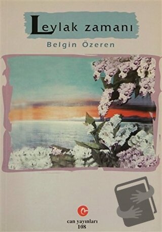 Leylak Zamanı - Belgin Özeren - Can Yayınları (Ali Adil Atalay) - Fiya