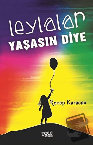 Leylalar Yaşasın Diye - Recep Karacan - Gece Kitaplığı - Fiyatı - Yoru