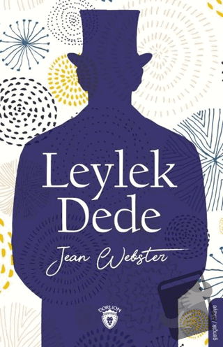 Leylek Dede - Jean Webster - Dorlion Yayınları - Fiyatı - Yorumları - 