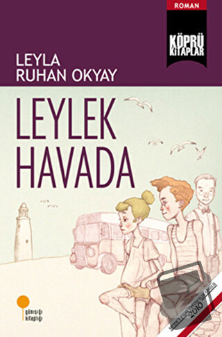 Leylek Havada - Leyla Ruhan Okyay - Günışığı Kitaplığı - Fiyatı - Yoru