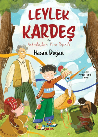 Leylek Kardeş ve Arkadaşları Yuva Peşinde - Hasan Doğan - İnsan Kitap 