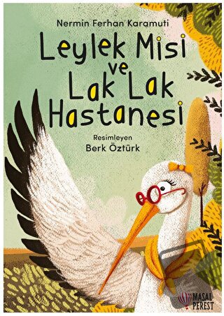 Leylek Misi ve Lak Lak Hastanesi - Nermin Ferhan Karamuti - Masalperes