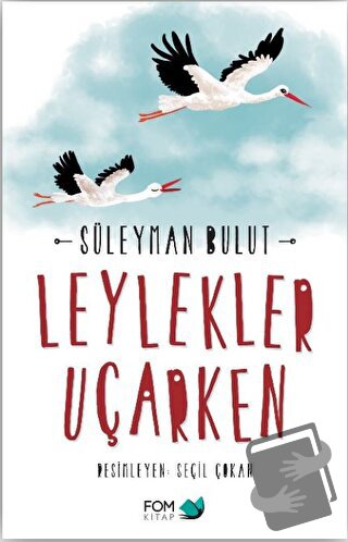 Leylekler Uçarken - Süleyman Bulut - FOM Kitap - Fiyatı - Yorumları - 