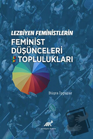 Lezbiyen Feministlerin Feminist Düşünceleri ve Toplulukları - Büşra İş