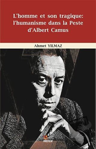 L'homme et Son Tragique: L'Humanisme Dans La Peste D'Albert Camus - Ah