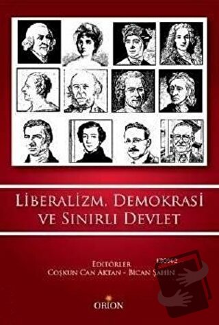 Liberalizm, Demokrasi ve Sınırlı Devlet - Bican Şahin - Orion Kitabevi