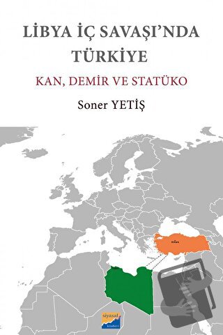 Libya İç Savaşı'nda Türkiye - Soner Yetiş - Siyasal Kitabevi - Fiyatı 