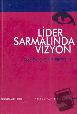 Lider Sarmalında Vizyon - Şule Erçetin - Nobel Akademik Yayıncılık - F