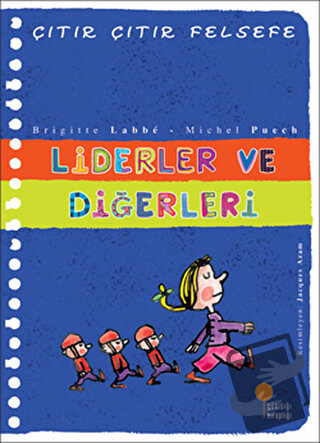 Liderler ve Diğerleri - Çıtır Çıtır Felsefe 13 - Brigitte Labbe - Günı