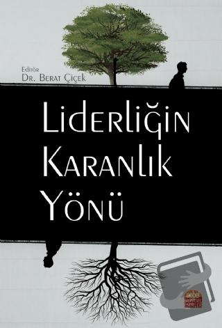 Liderliğin Karanlık Yönü - Berat Çiçek - Nobel Bilimsel Eserler - Fiya