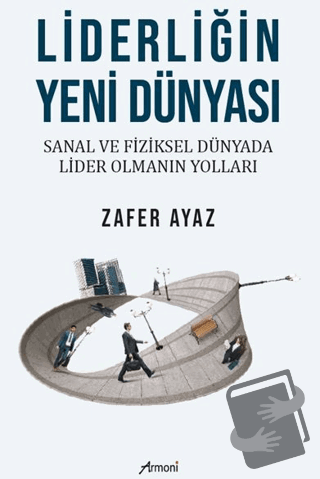 Liderliğin Yeni Dünyası - Zafer Ayaz - Armoni Yayıncılık - Fiyatı - Yo