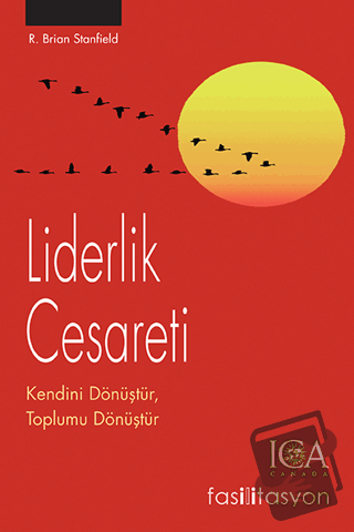 Liderlik Cesareti Kendini Dönüştür, Toplumu Dönüştür - R. Brian Stanfi