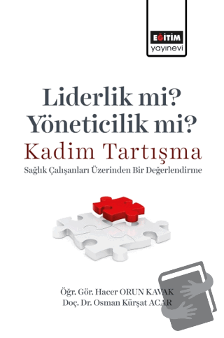 Liderlik Mi? Yöneticilik Mi? Kadim Tartışma - Sağlık Çalışanları Üzeri