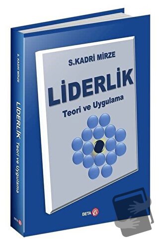 Liderlik - Teori ve Uygulama - S. Kadri Mirze - Beta Yayınevi - Fiyatı