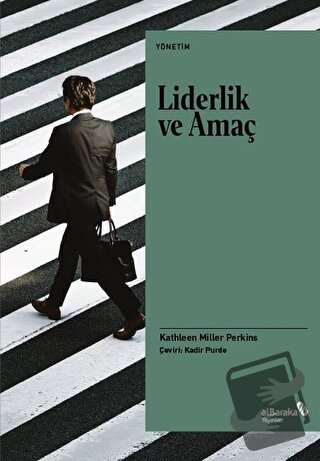 Liderlik ve Amaç - Kathleen Miller Perkins - Albaraka Yayınları - Fiya