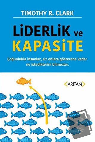 Liderlik ve Kapasite - Timothy R. Clark - Arıtan Yayınevi - Fiyatı - Y