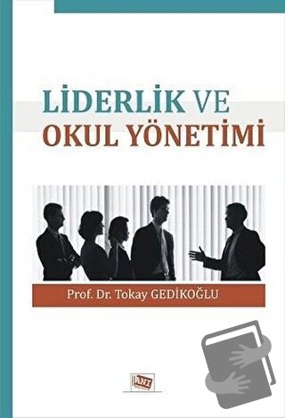 Liderlik ve Okul Yönetimi - Okay Gedikoğlu - Anı Yayıncılık - Fiyatı -