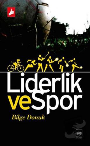 Liderlik ve Spor - Bilge Donuk - Ötüken Neşriyat - Fiyatı - Yorumları 