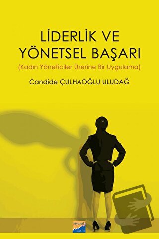 Liderlik ve Yönetsel Başarı - Candide Çulhaoğlu Uludağ - Siyasal Kitab