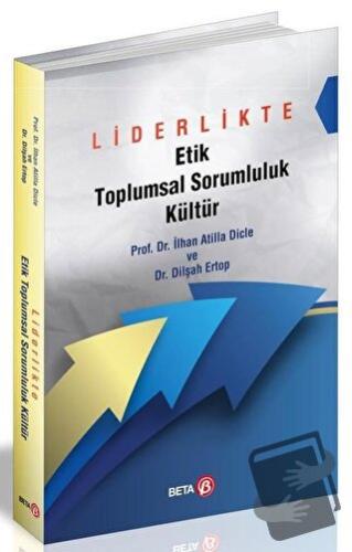 Liderlikte Etik Toplumsal Sorumluluk Kültür - Dilşah Ertop - Beta Yayı