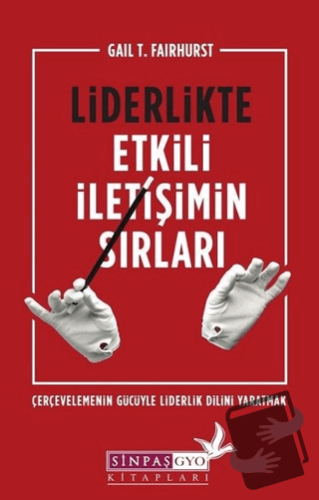 Liderlikte Etkili İletişimin Sırları - Gail T. Fairhurst - The Kitap -