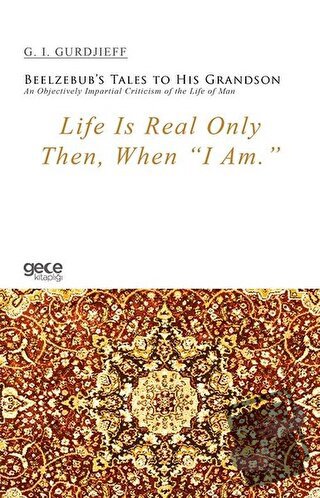 Life Is Real Only Then, When I Am - G. I. Gurdjieff - Gece Kitaplığı -