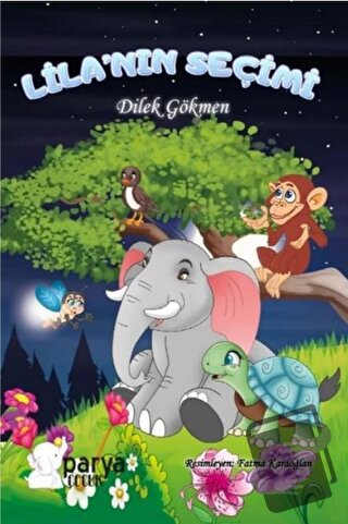 Lila'nın Seçimi - Dilek Gökmen - Parya Kitap - Fiyatı - Yorumları - Sa