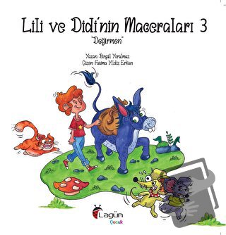 Lili ve Didi’nin Maceraları 3 - Değirmen - Birgül Yorulmaz - Lagün Çoc