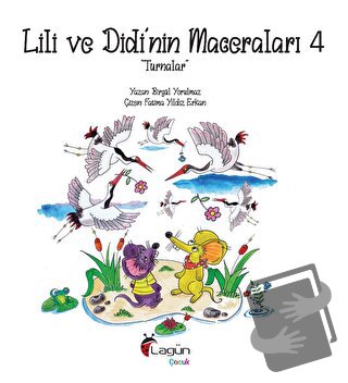 Lili ve Didi’nin Maceraları 4 - Turnalar - Birgül Yorulmaz - Lagün Çoc