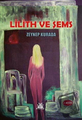 Lilith ve Şems - Zeynep Kurada - Artshop Yayıncılık - Fiyatı - Yorumla