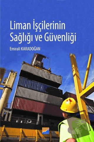 Liman İşçilerinin Sağlığı ve Güvenliği - Emirali Karadoğan - Siyasal K