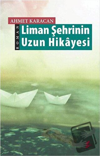 Liman Şehrinin Uzun Hikayesi - Ahmet Karacan - Okur Kitaplığı - Fiyatı