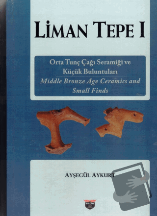 Liman Tepe 1 - Ayşegül Aykurt - Bilgin Kültür Sanat Yayınları - Fiyatı