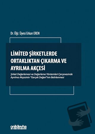 Limited Şirketlerde Ortaklıktan Çıkarma ve Ayrılma Akçesi - Erkan Eren