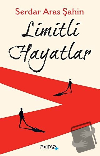 Limitli Hayatlar - Serdar Aras Şahin - P Kitap Yayıncılık - Fiyatı - Y