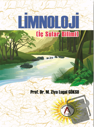 Limnoloji - İç Sular Bilimi - M. Ziya Lugal Göksu - Akademisyen Kitabe