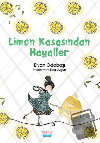 Limon Kasasından Hayaller - Elvan Odabaşı - Turta Kitap - Fiyatı - Yor