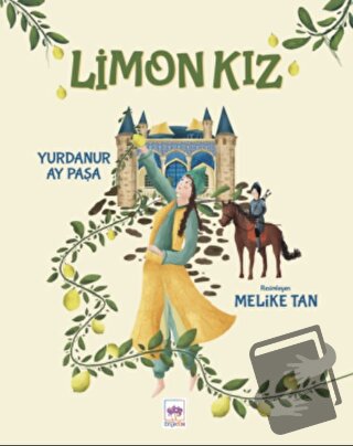 Limon Kız - Yurdanur Ay Paşa - Ötüken Çocuk Yayınları - Fiyatı - Yorum