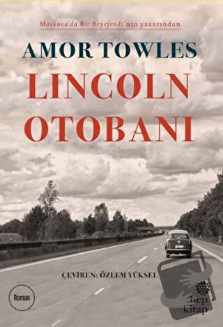 Lincoln Otobanı - Amor Towles - Hep Kitap - Fiyatı - Yorumları - Satın