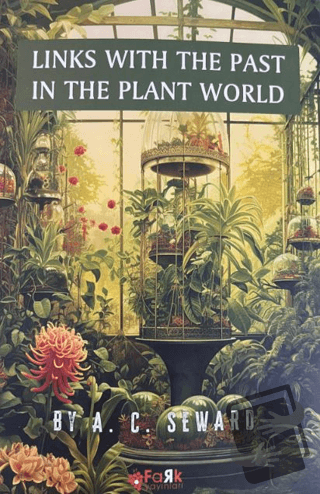 Links With The Past In The Plant World - A. C. Seward - Fark Yayınları